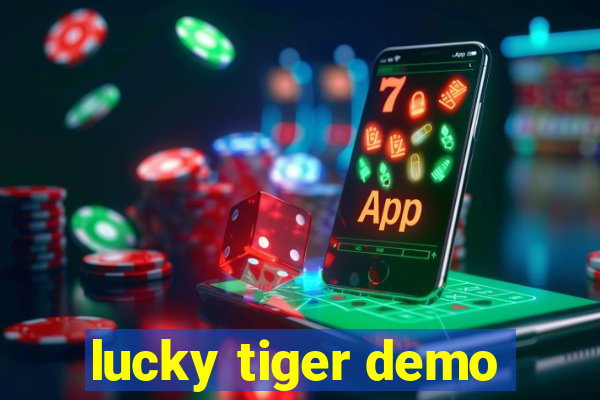 lucky tiger demo